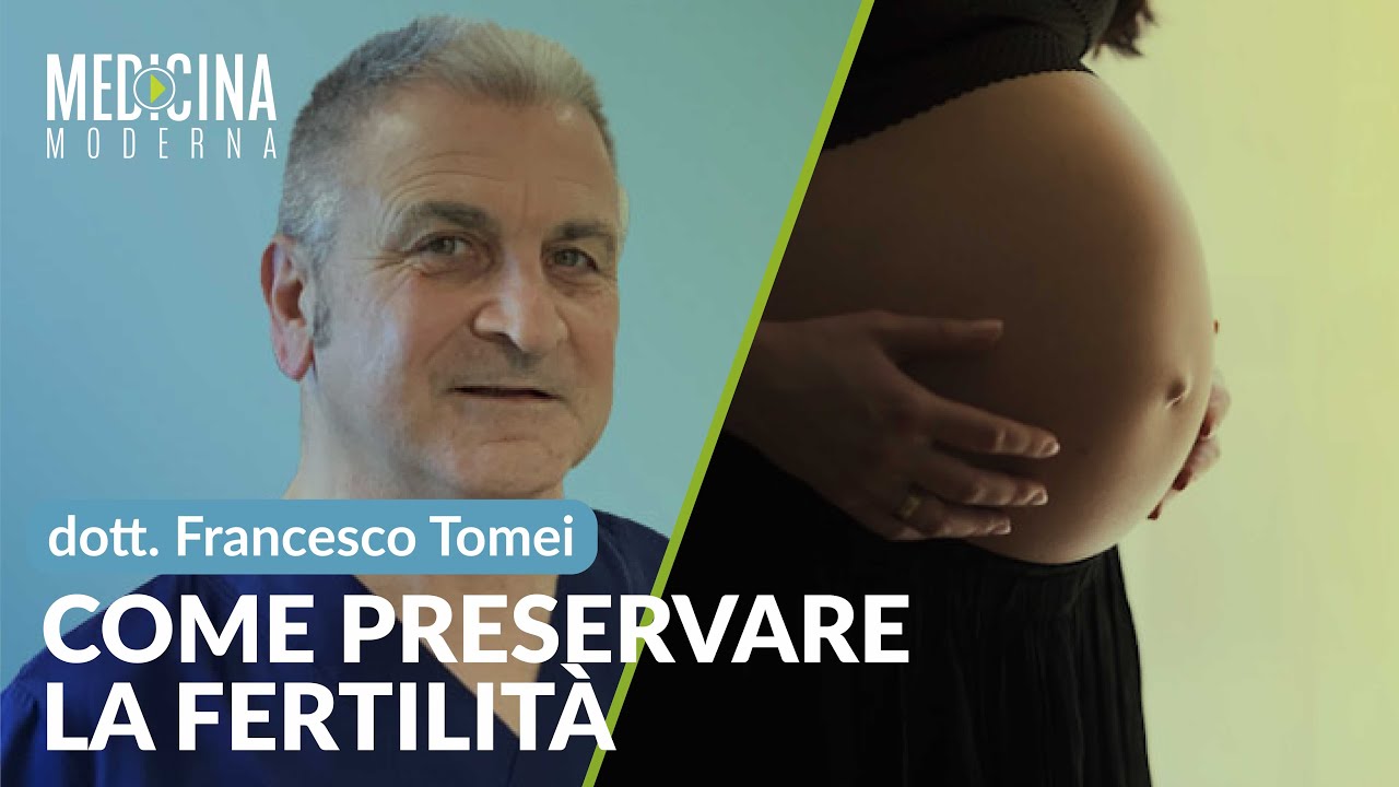 Come preservare la fertilità - Dott. Francesco Tomei