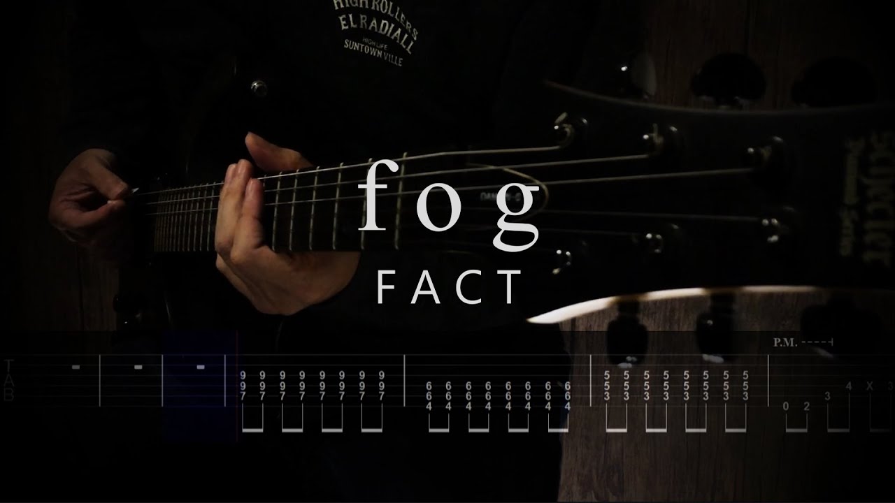 FACT / fog 【ギター 練習用】【ギター タブ譜】【Guitar TAB】【Guitar cover】【Screen TAB】