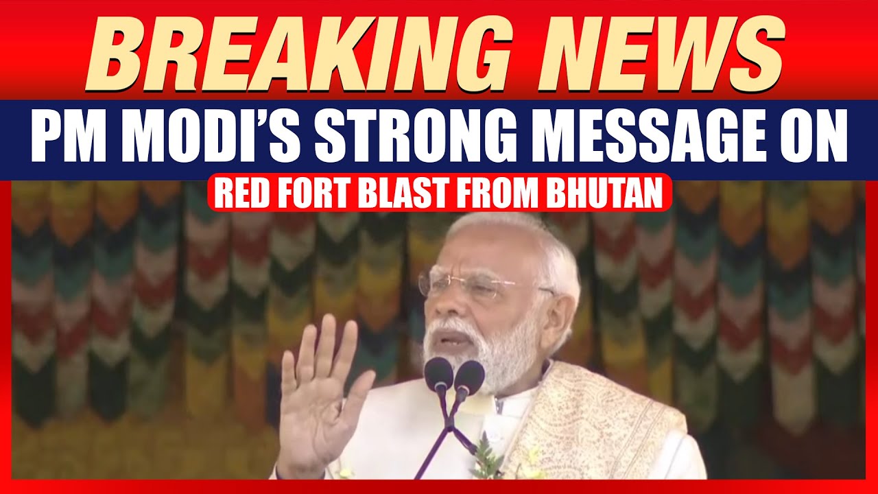 LIVE: PM Modi's STRONG Message on Red Fort Blast from Bhutan | 
