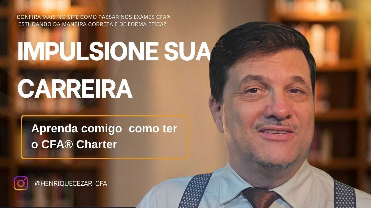 Impulsione sua Carreira - Aprenda comigo  como ter o CFA(r) Charter