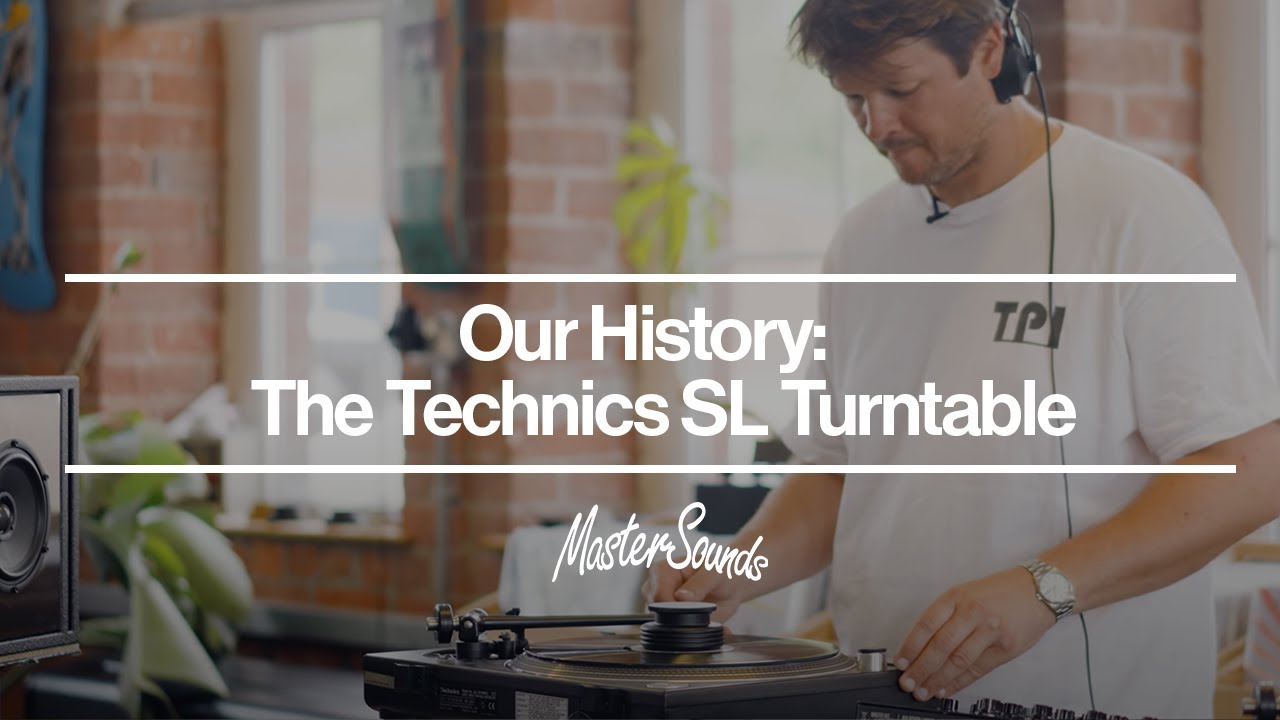 MasterSounds | Our History With The Iconic Technics SL Turntable