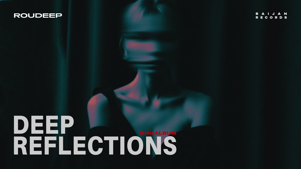 Roudeep - Deep Reflections (Mini Abum Continuous Mix)