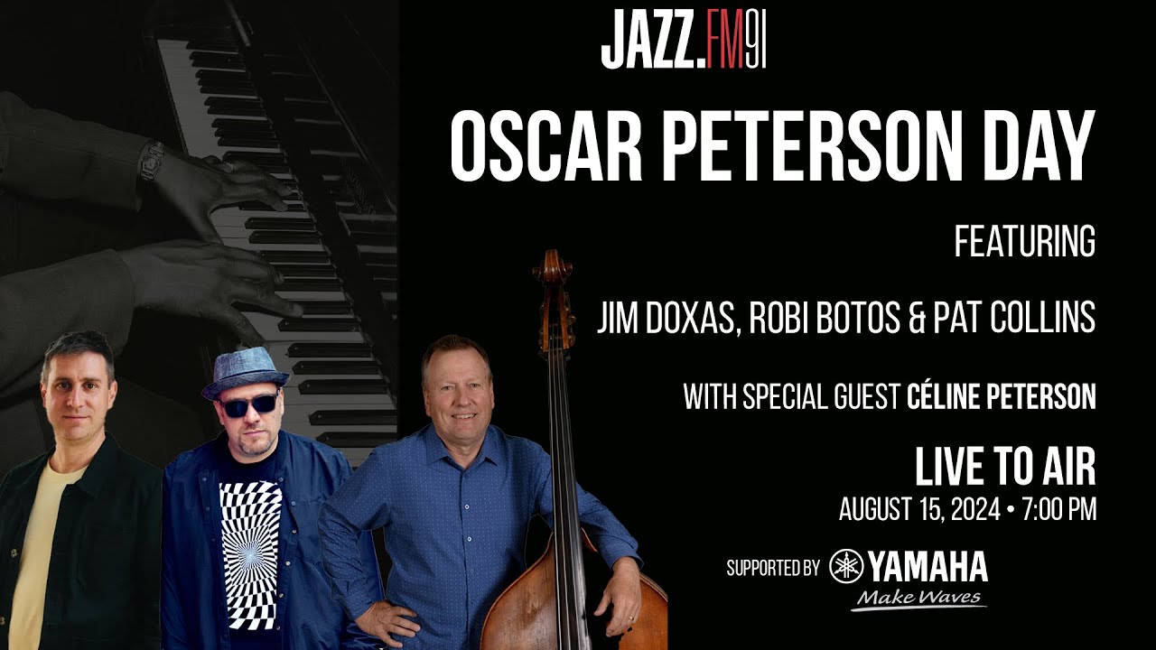Live to Air: Oscar Peterson Day 2024 with Jim Doxas, Robi Botos & Pat Collins