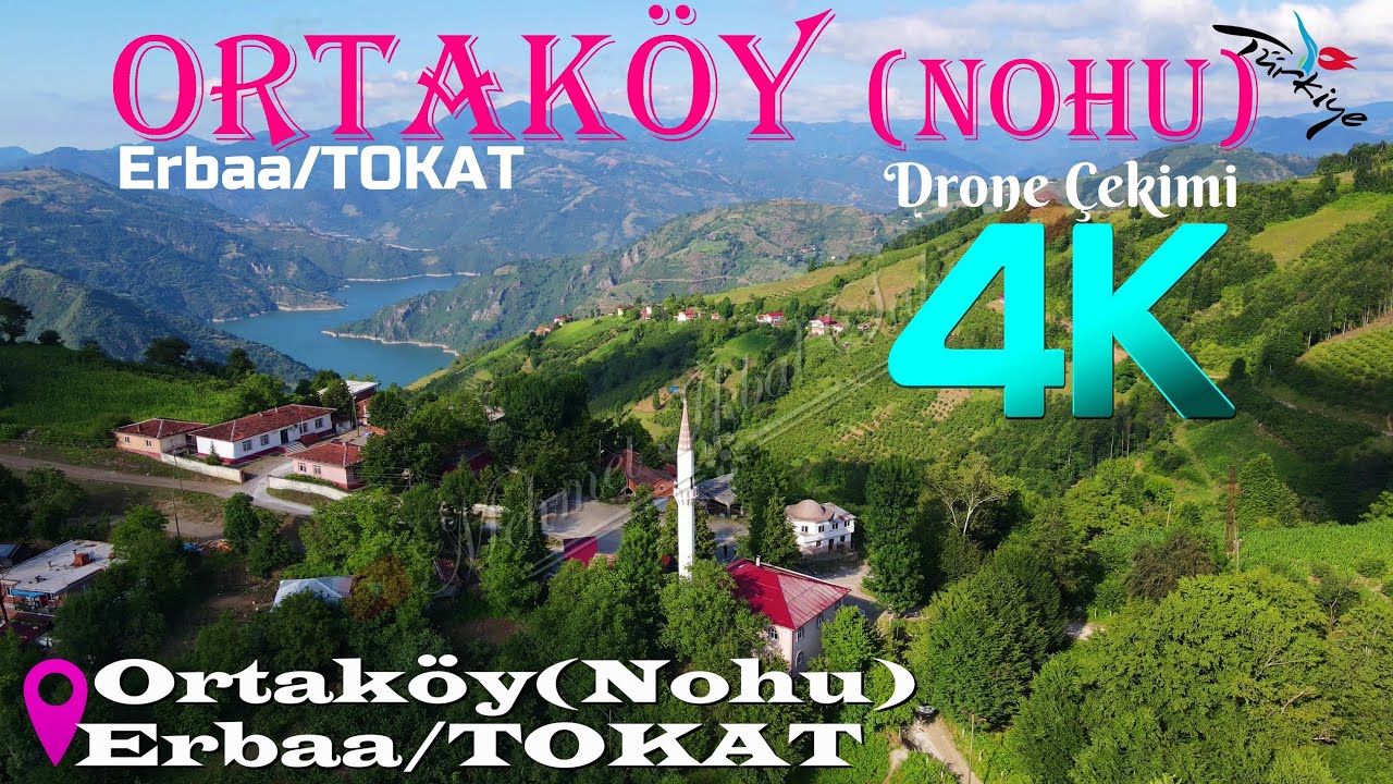 Ortaköy (Nohu) / Erbaa / TOKAT - Havadan 4K Drone Çekimi / 20.7.23