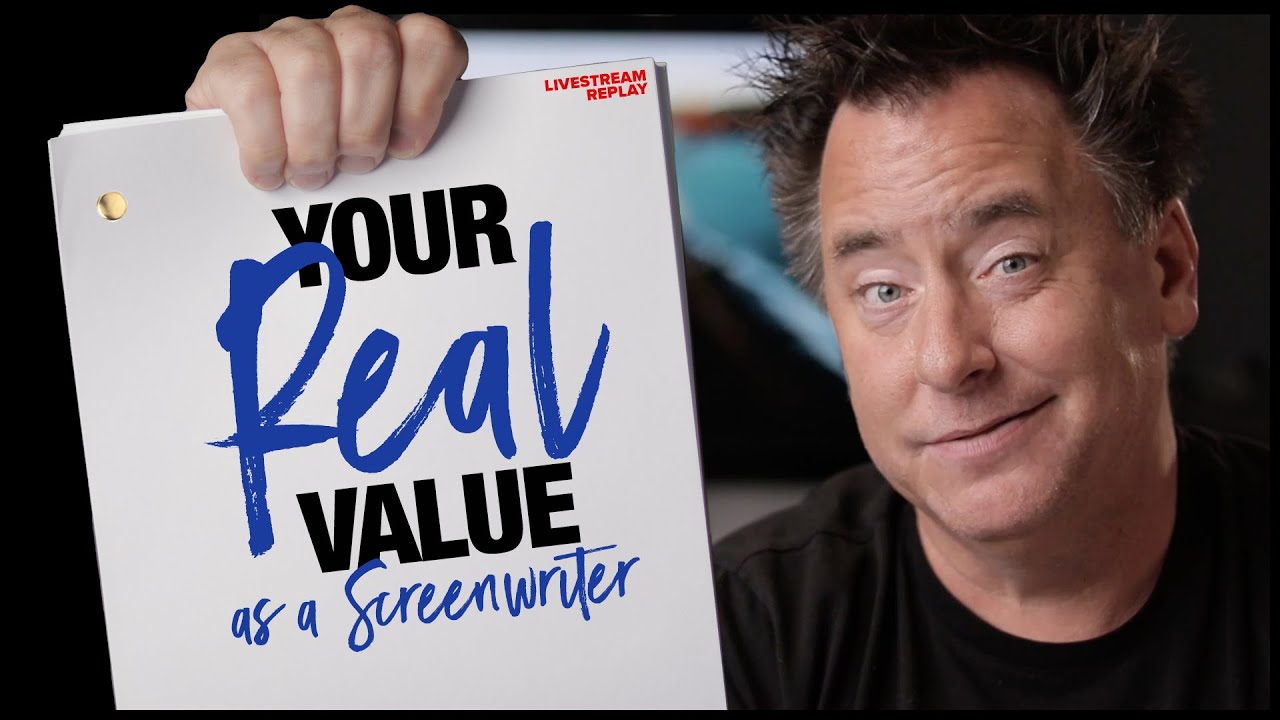 Your REAL Value as a Screenwriter -- LIVESTREAM REPLAY (from May 18, 2022)