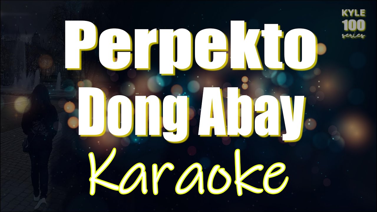 Perpekto - Dong Abay Karaoke HD Version