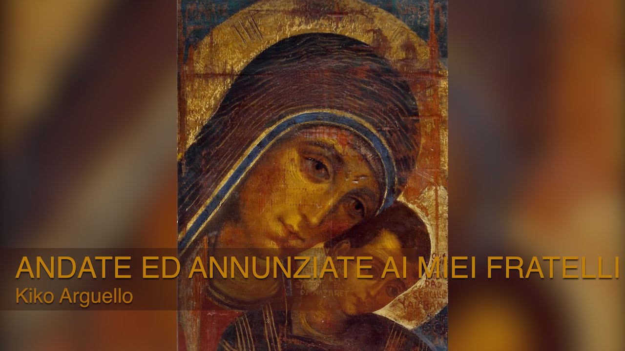 Kiko Argüello - ANDATE ED ANNUNZIATE AI MIEI FRATELLI