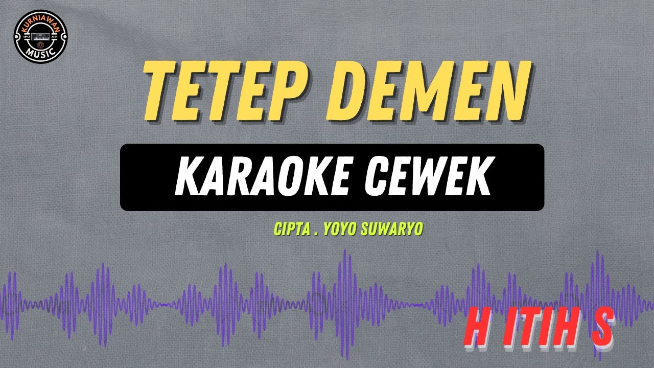 Tetep Demen - ( KARAOKE RAMPAK CEWEK TERBARU ) H itih S
