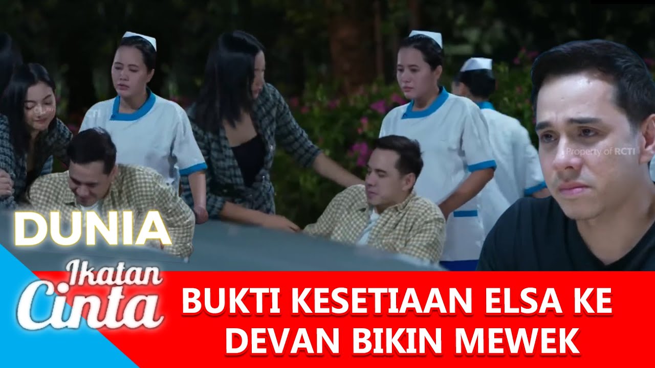 BUKTI KESETIAAN ELSA KE DEVAN BIKIN MEWEK SE INDONESIA - DUNIA IKATAN CINTA