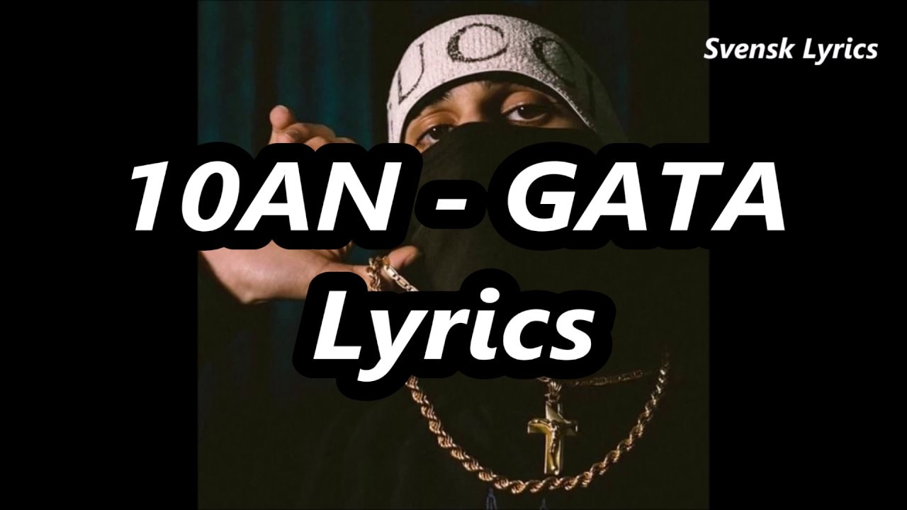 10AN   GATA  Lyrics