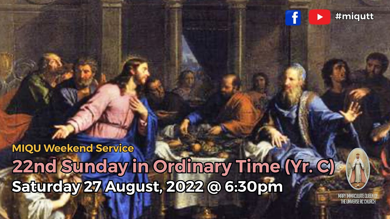 MIQU Weekend Service - 22nd Sunday in Ordinary Time (Yr. C) - Saturday 27th August, 2022