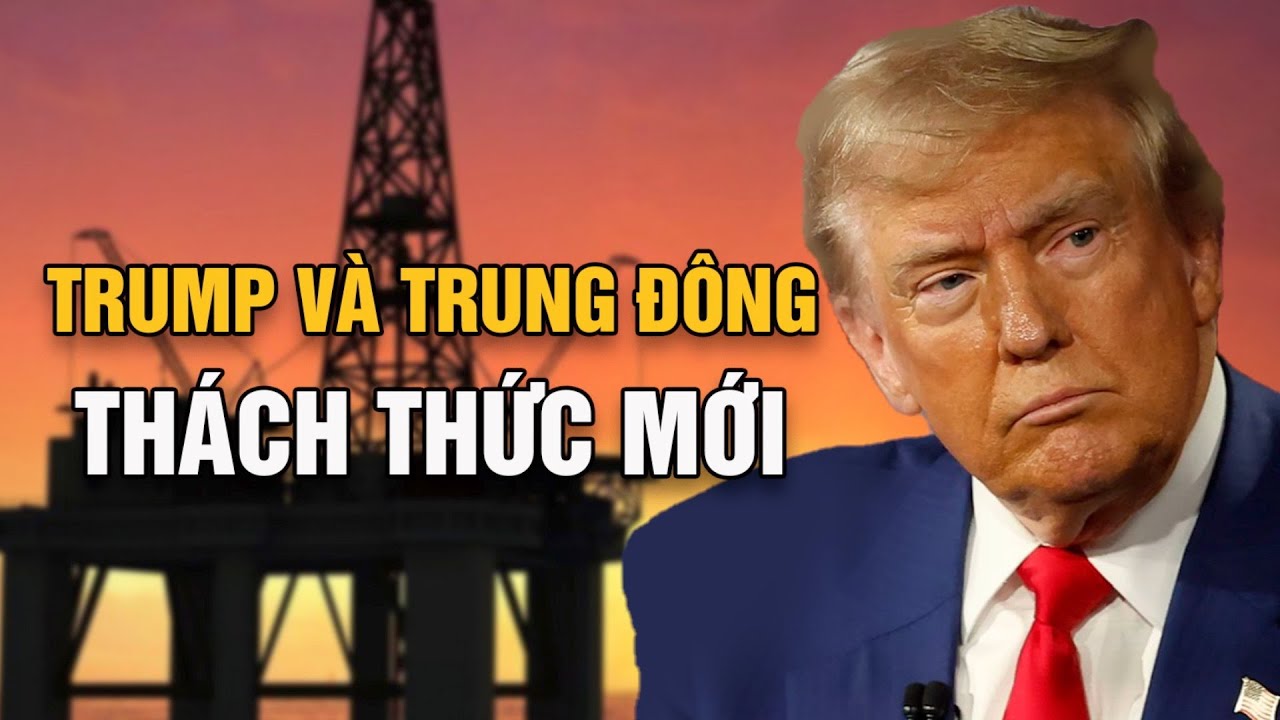 Trump Và Những Thách Thức Tại Trung Đông || Bàn Cờ Quân Sự