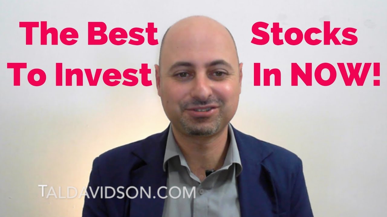The Best Stocks To Invest In Now - 2019