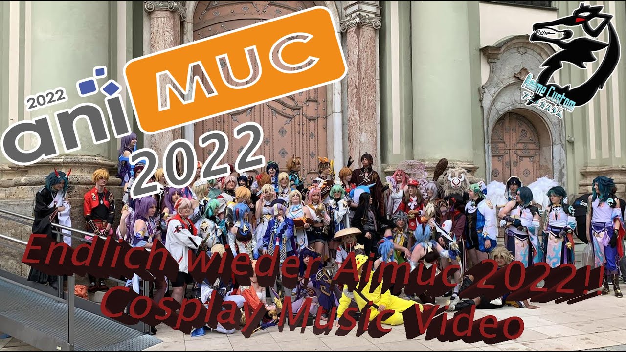 Endlich wieder Animuc 2022 | Cosplay Music Video| CMV コスプレ