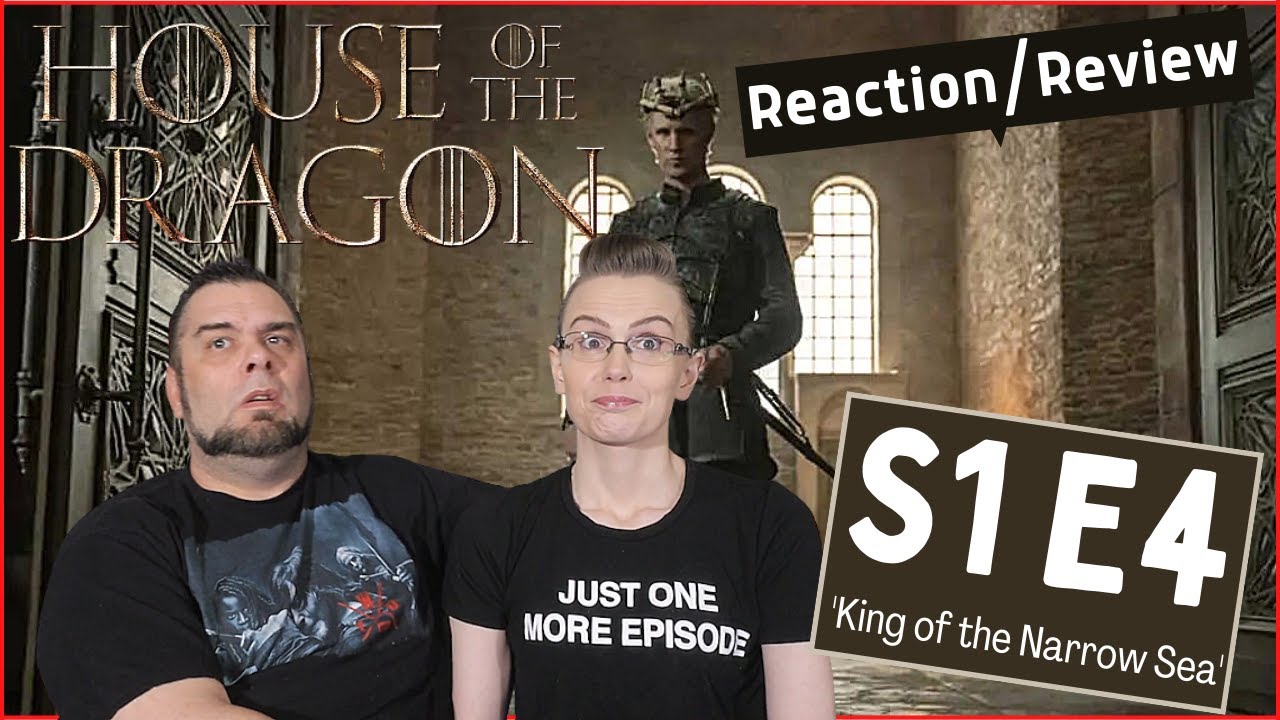House Of The Dragon | S1 E4 'King Of The Narrow Sea' | Reaction | Review