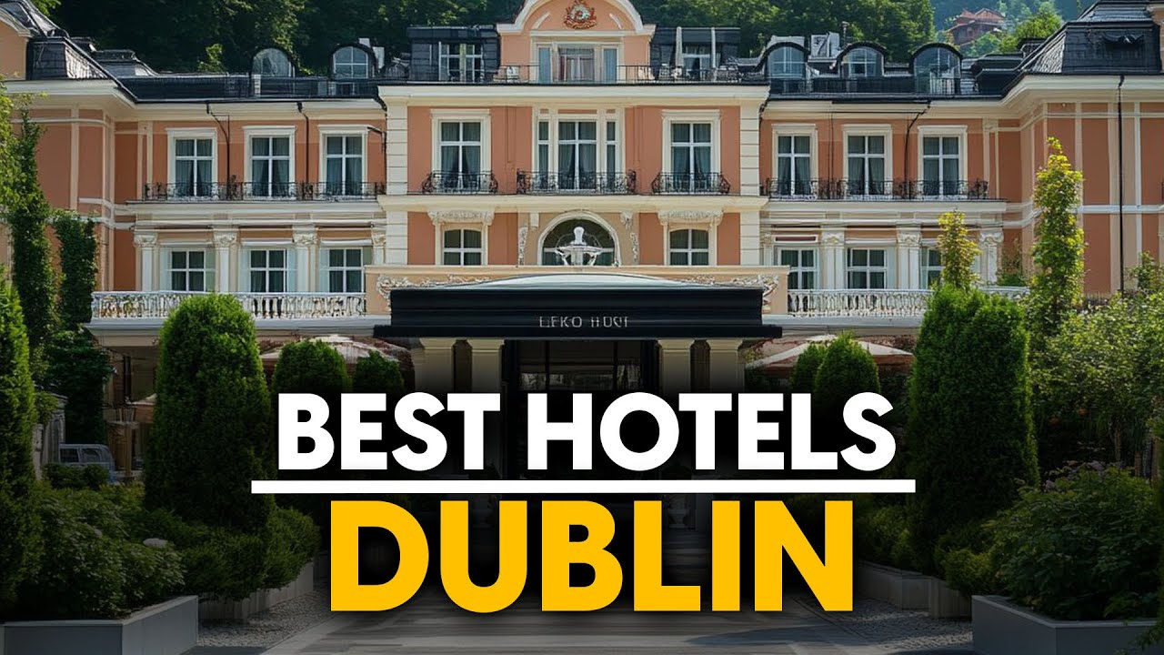 Best Hotels In Dublin, Ireland - Top 5 Picks For Any Budget