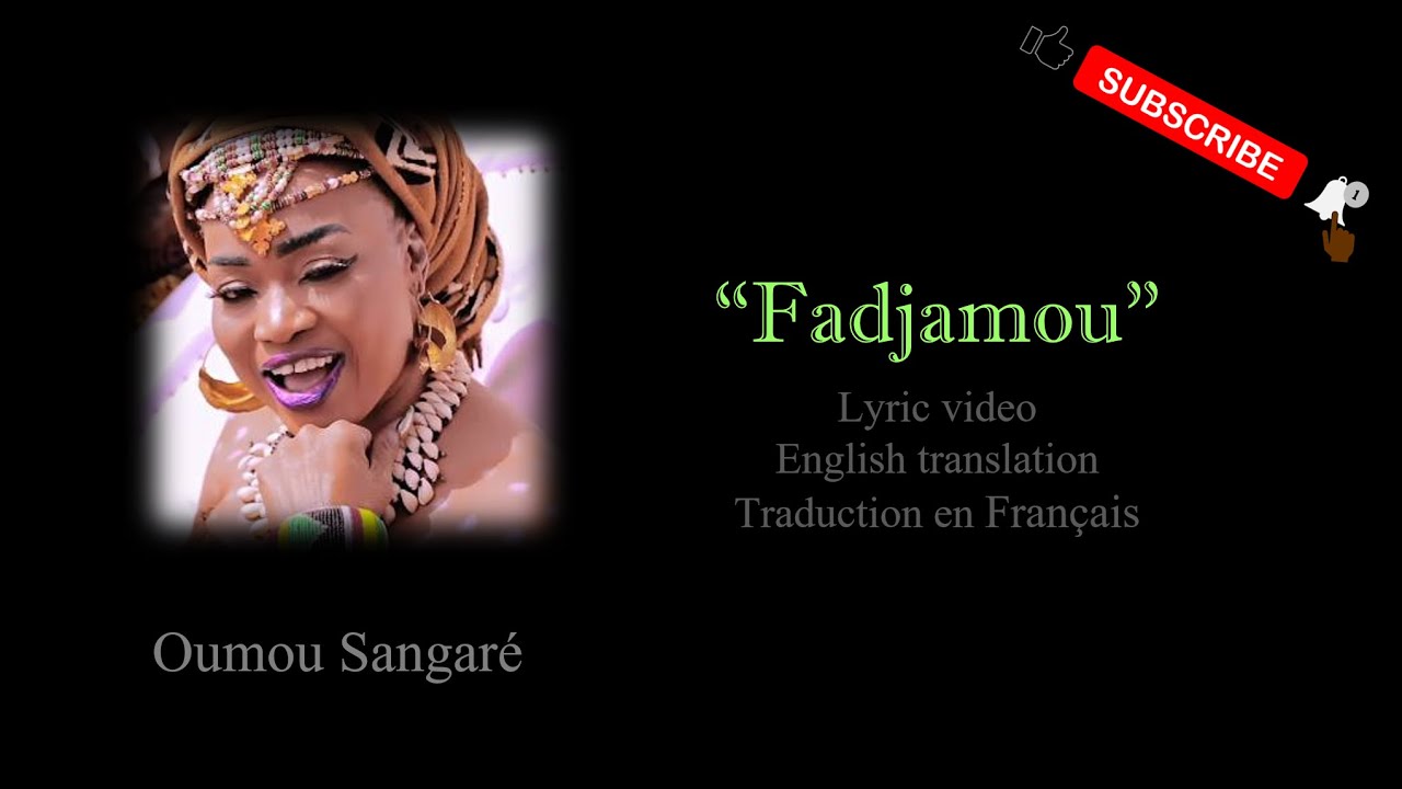 Fadjamou &bull; Oumou Sangar&eacute; | Lyrics | Paroles | Bambara | English | Traduction fran&ccedil;ais
