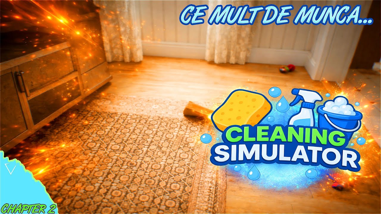 Cleaning Simulator: Continuăm treaba în Capitolul 2 | Early Acces