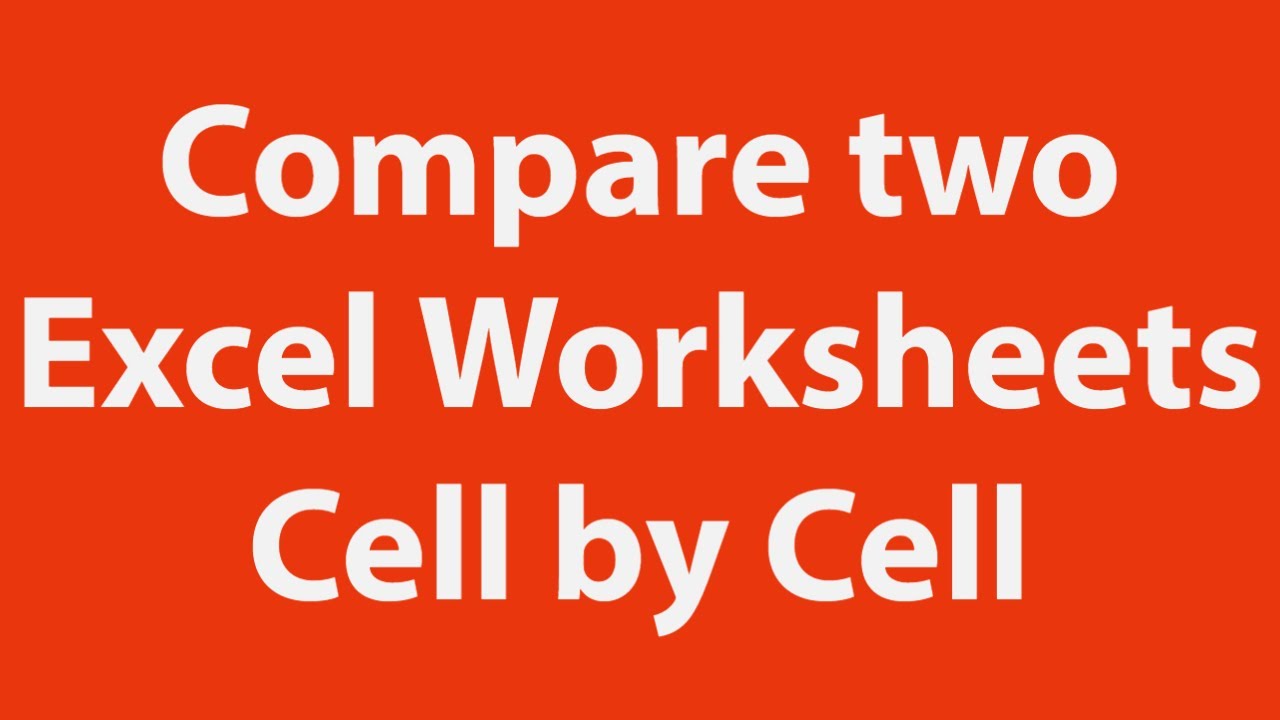Compare two Excel Worksheets Cell by Cell Using VBA