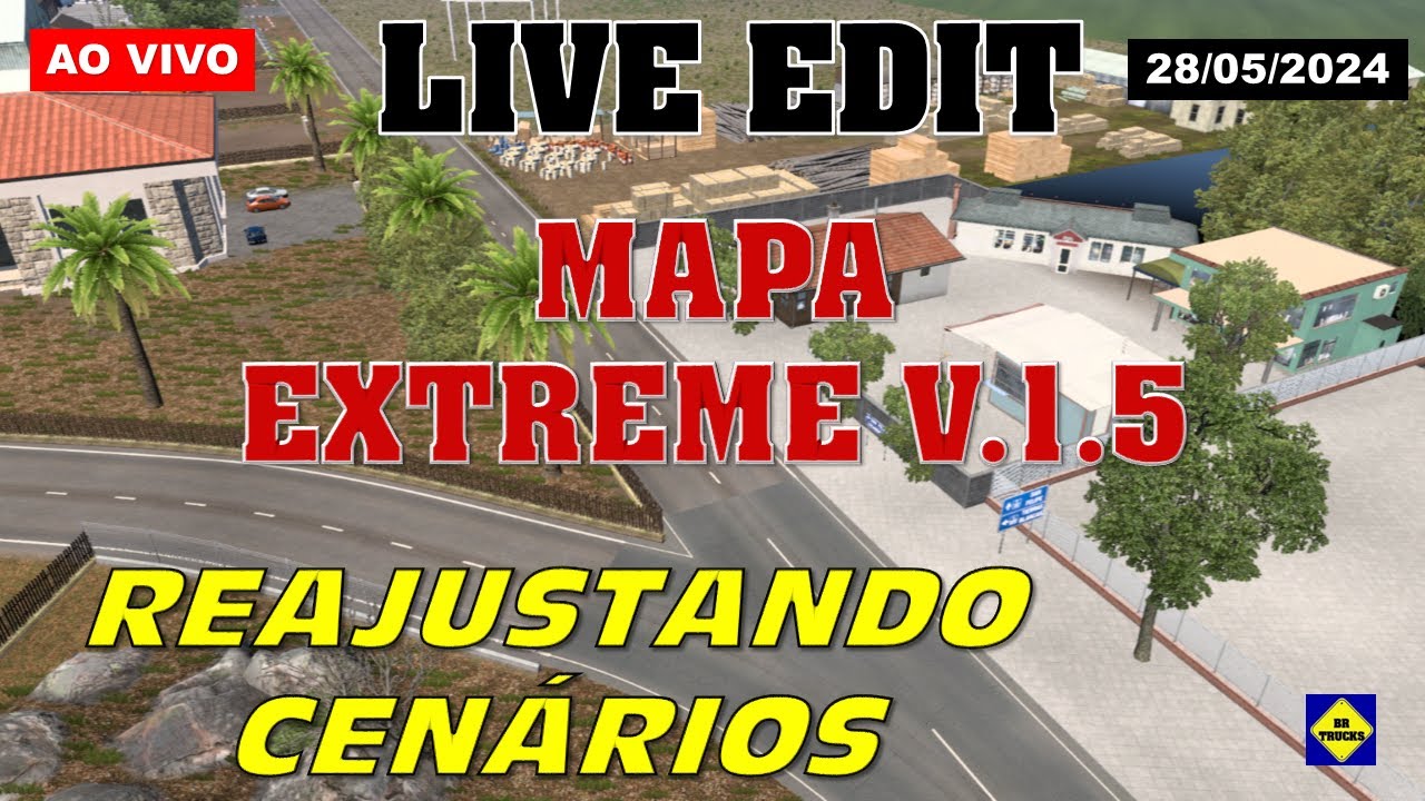 359 -  LIVE EDIT -  MAPA EXTREME V1.5  ETS 2 - 1.50 - Reajuste  Necessarios   |  28 -  05 - 2024  |