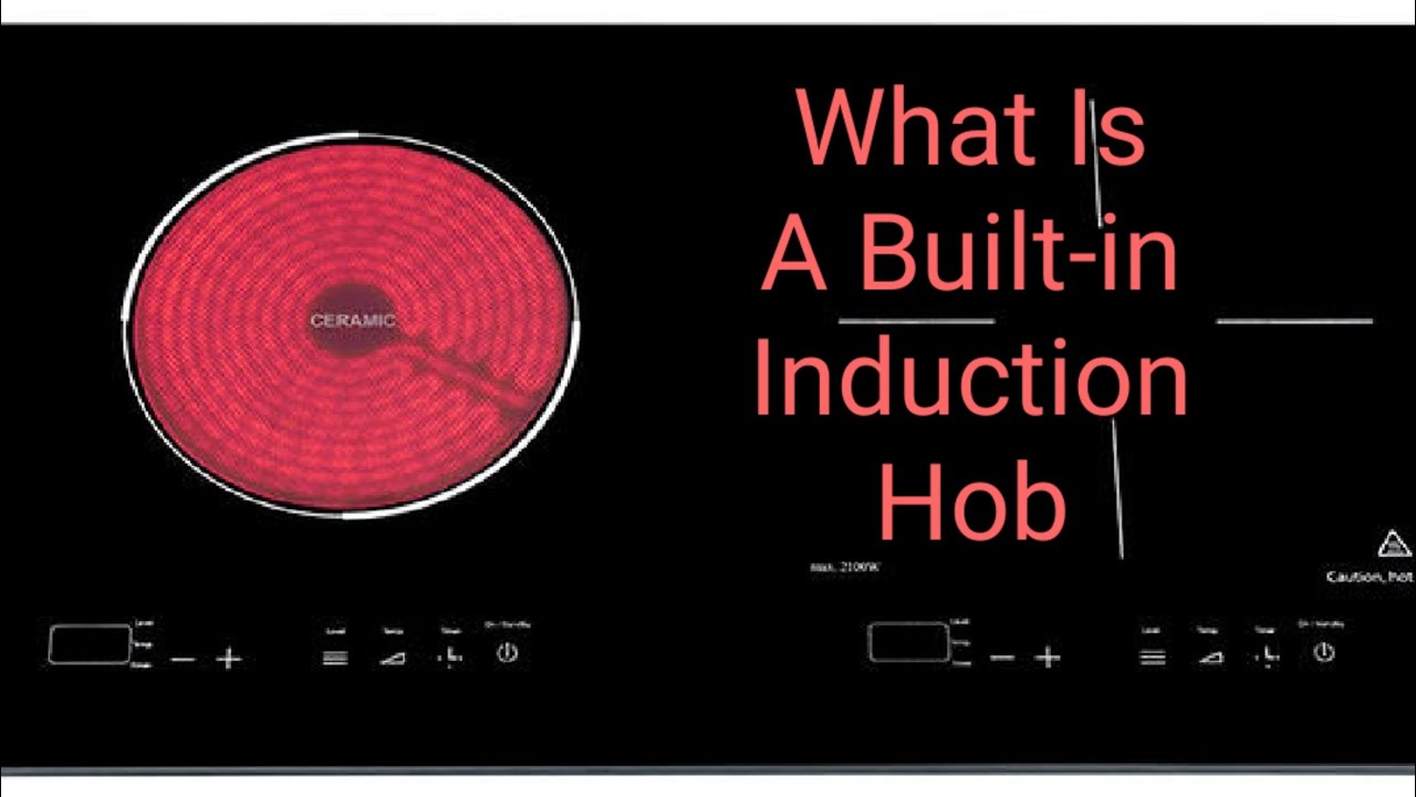 What is a Built-in Induction Hob I Advantages and Disadvantages of a Built-in Induction Hob