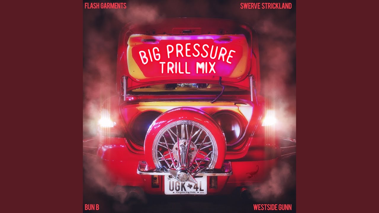 BIG PRESSURE TRILL MIX (feat. Bun B & Westside Gunn)