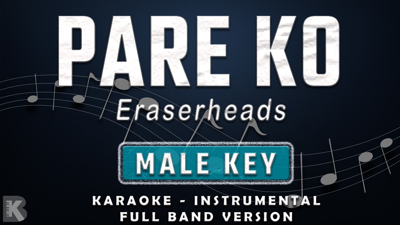 PARE KO - MALE KEY - FULL BAND KARAOKE - INSTRUMENTAL - ERASERHEADS