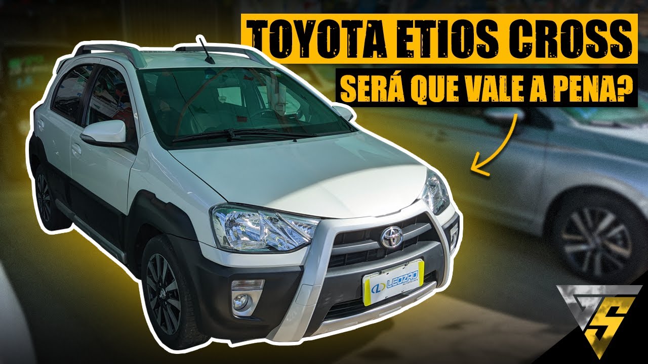 TOYOTA ETIOS CROSS 2018 - UM ÓTIMO CARRO, MAS SERÁ QUE VALE A PENA?