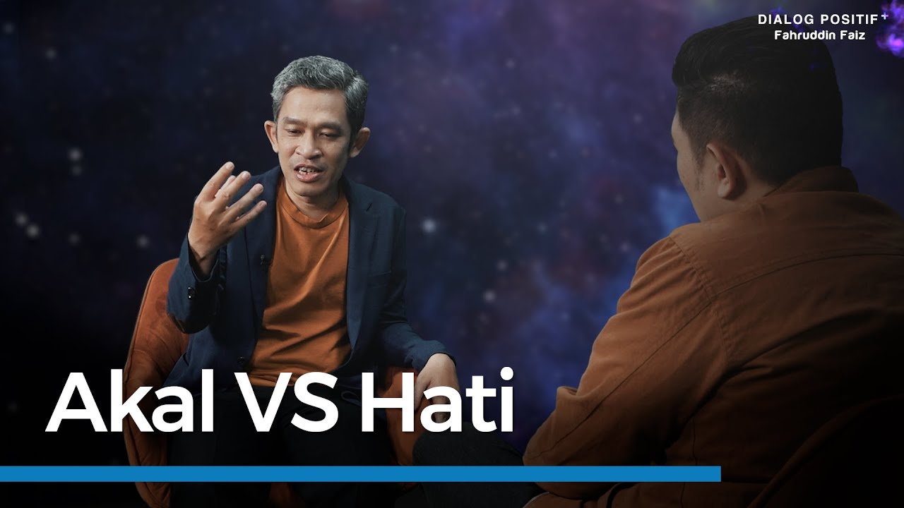 Antara Akal & Hati, Mana Yang Paling Utama? | Fahruddin Faiz | Dialog Positif +