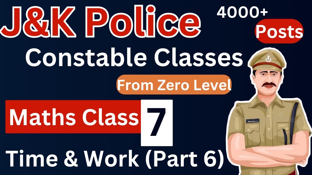 Time & Work (Part 6) - Maths Class 7- JK Police Constable Classes by Ishaan Gupta || From Zero Level