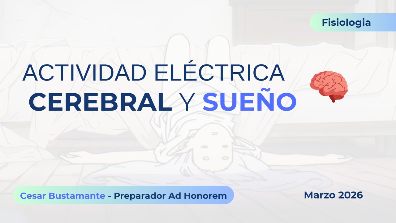 Fisiología de la Actividad Eléctrica Cerebral y Sueño // Cesar Bustamante