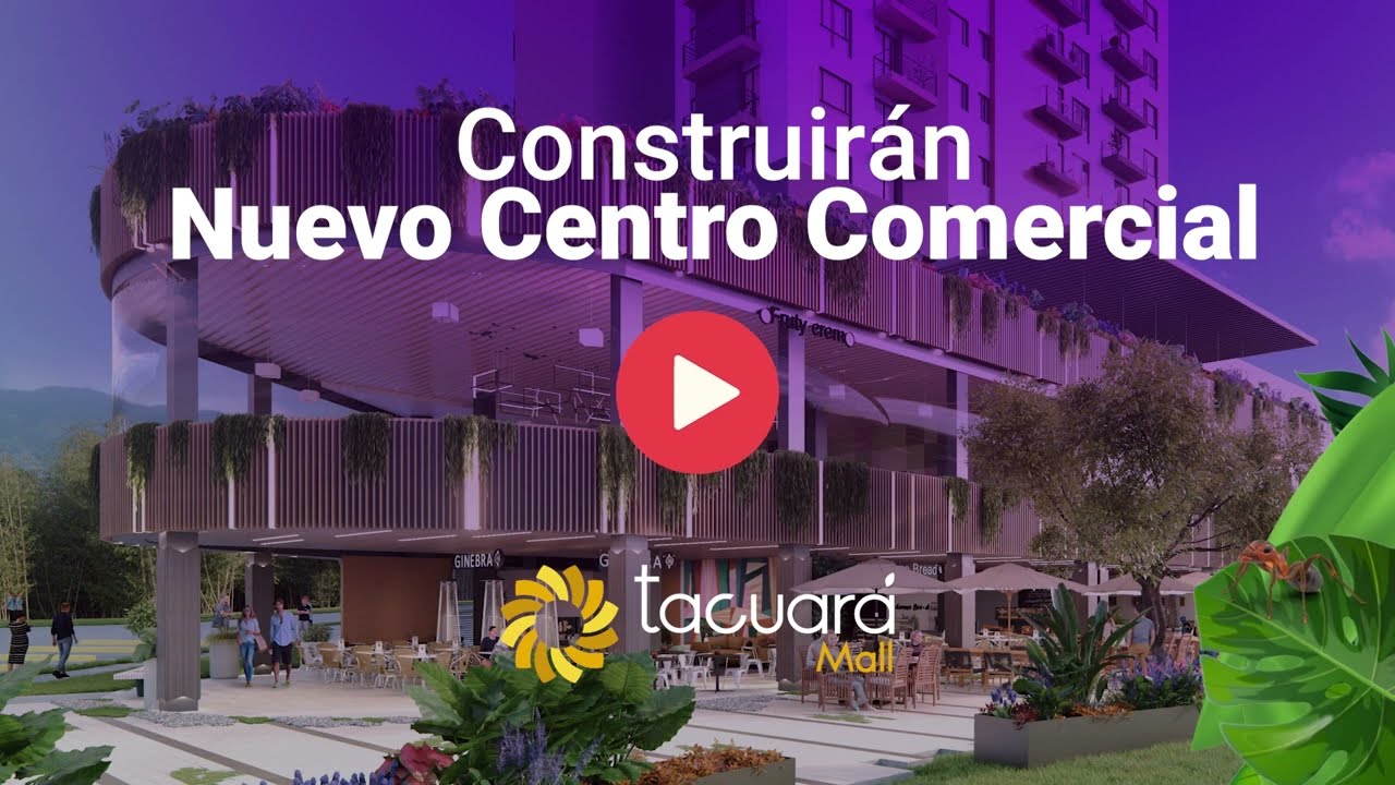 Tacuará Mall, será el Centro Comercial más potente en Dosquebradas | Risaralda | Colombia