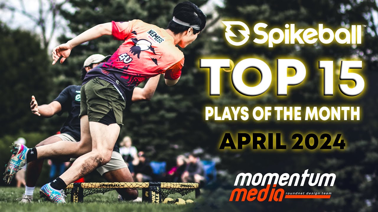 SPIKEBALL TOP 15 PLAYS OF THE MONTH | APRIL 2024