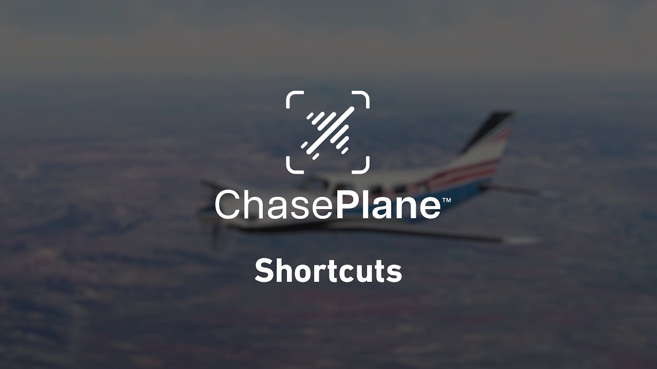 ChasePlane for MSFS - Shortcuts