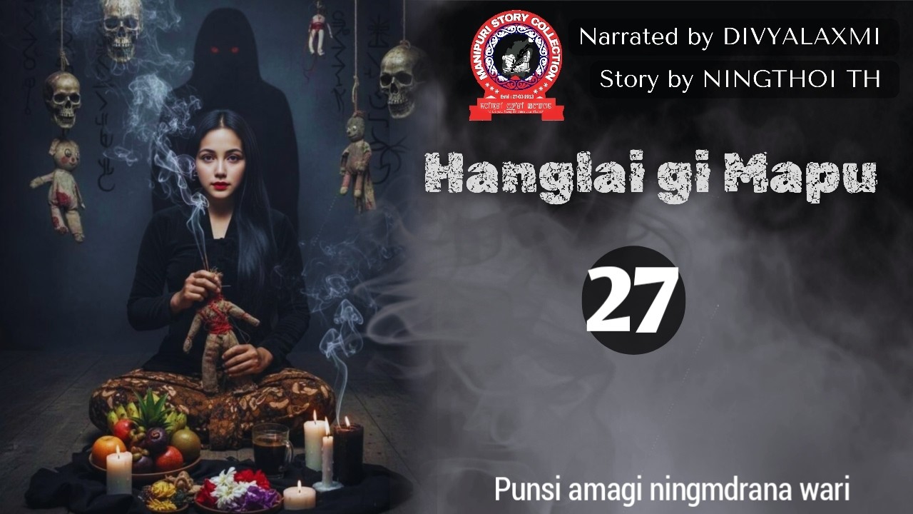 Hanglai gi Mapu (27) / Punsi amagi ningmdrana wari.