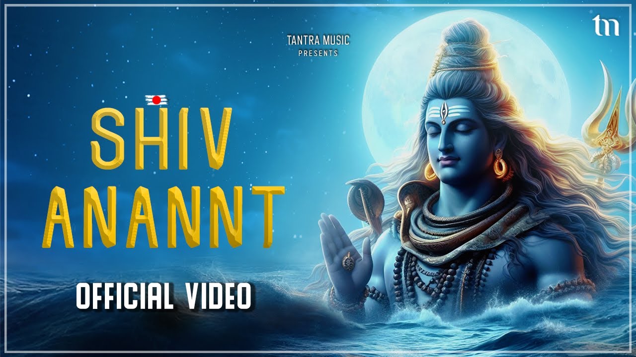 Shiv Anannt - Video Song | Aaman, Vishal, Avishek | Maha Shivratri Song 2025 | Tantra Music