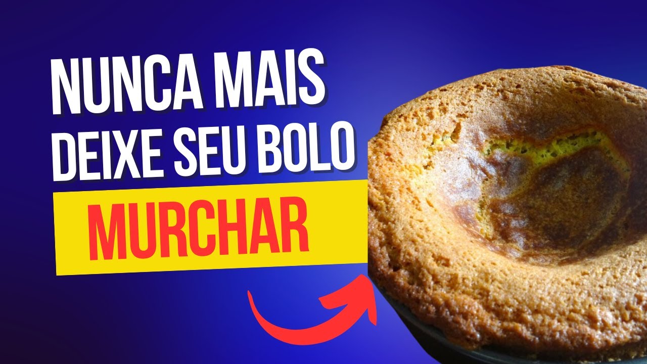 SEU BOLO CRESCE E DEPOIS MURCHA NO FORNO?