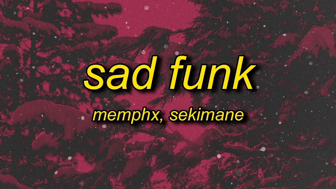 SAD FUNK