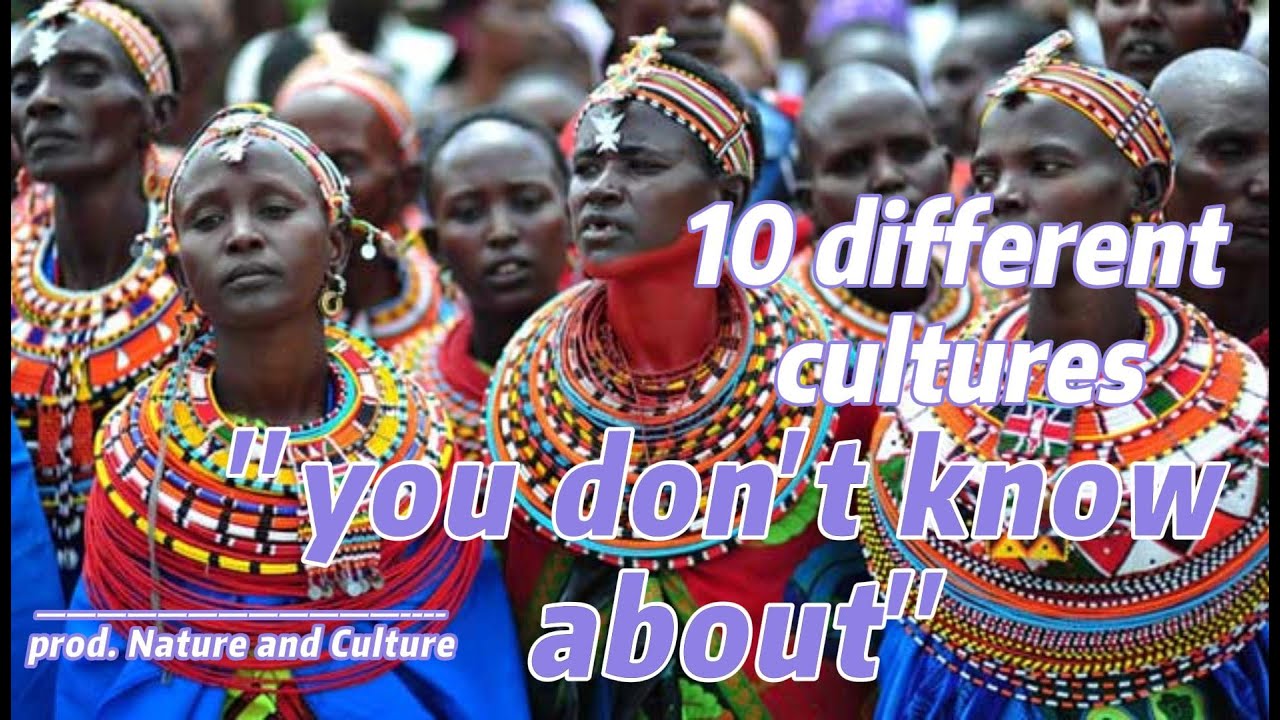 Top 10 Vibrant Cultures Around The World