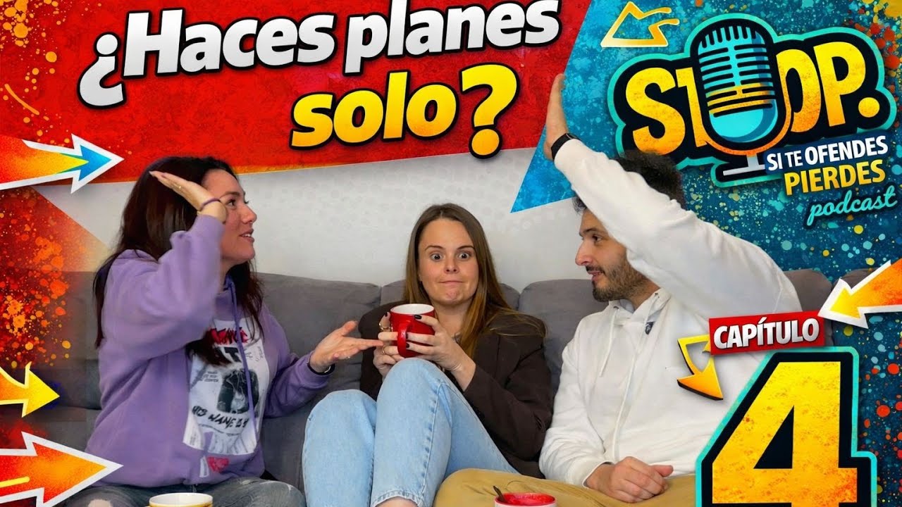 Hacer planes solo: ¿fracaso o autoestima? | Si te ofendes, pierdes #4