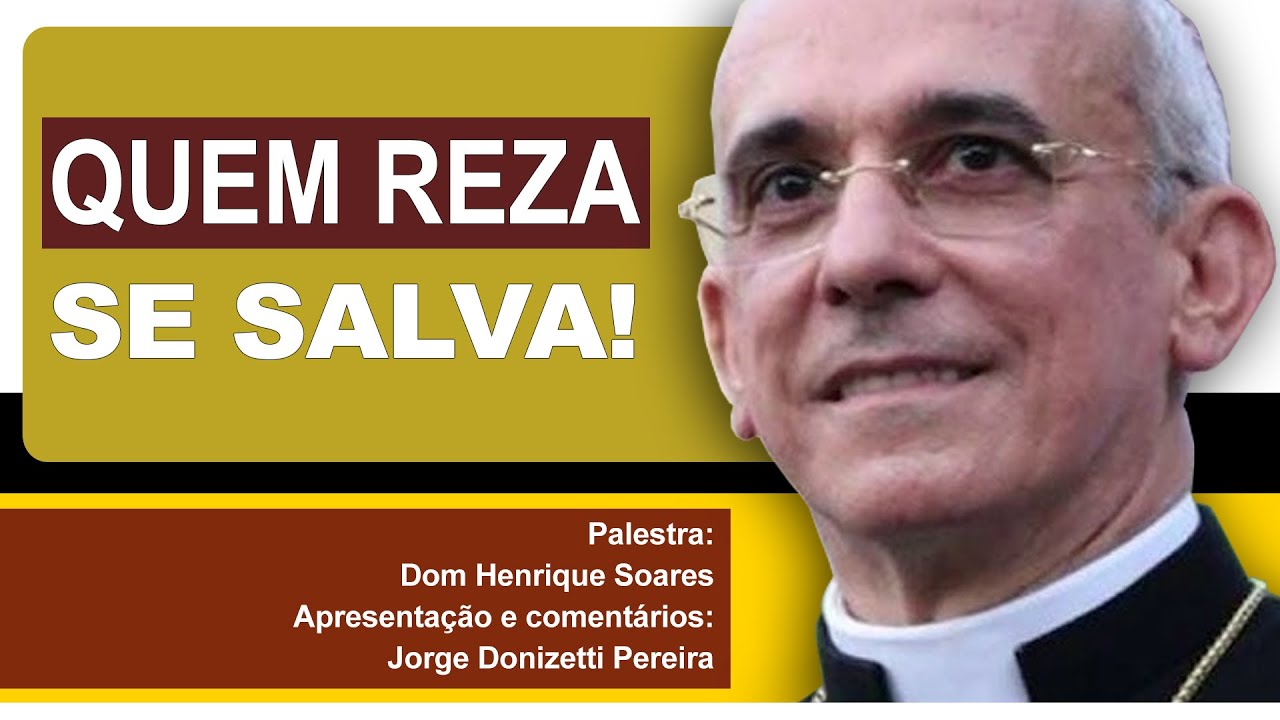 Dom Henrique Soares | Belíssima pregação sobre a oração | Quem reza se salva!