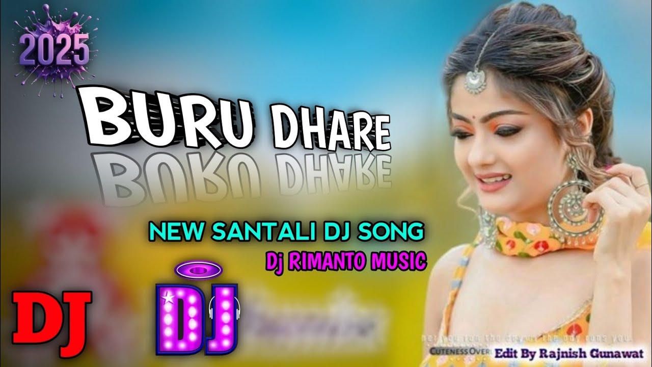 Buru_Dhare🔹Santali dj song 2025🔹Dj Cook Babu _🔹and _Rimanto Movie
