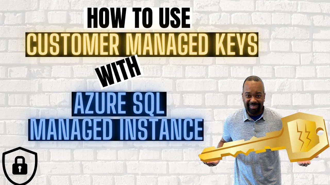 How To Use Customer Managed Keys with Azure SQL Managed Instance