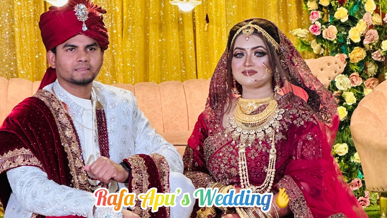 রাফা আপুর বিয়ে | Wedding Ceremony of Rafa Apu 😍💃