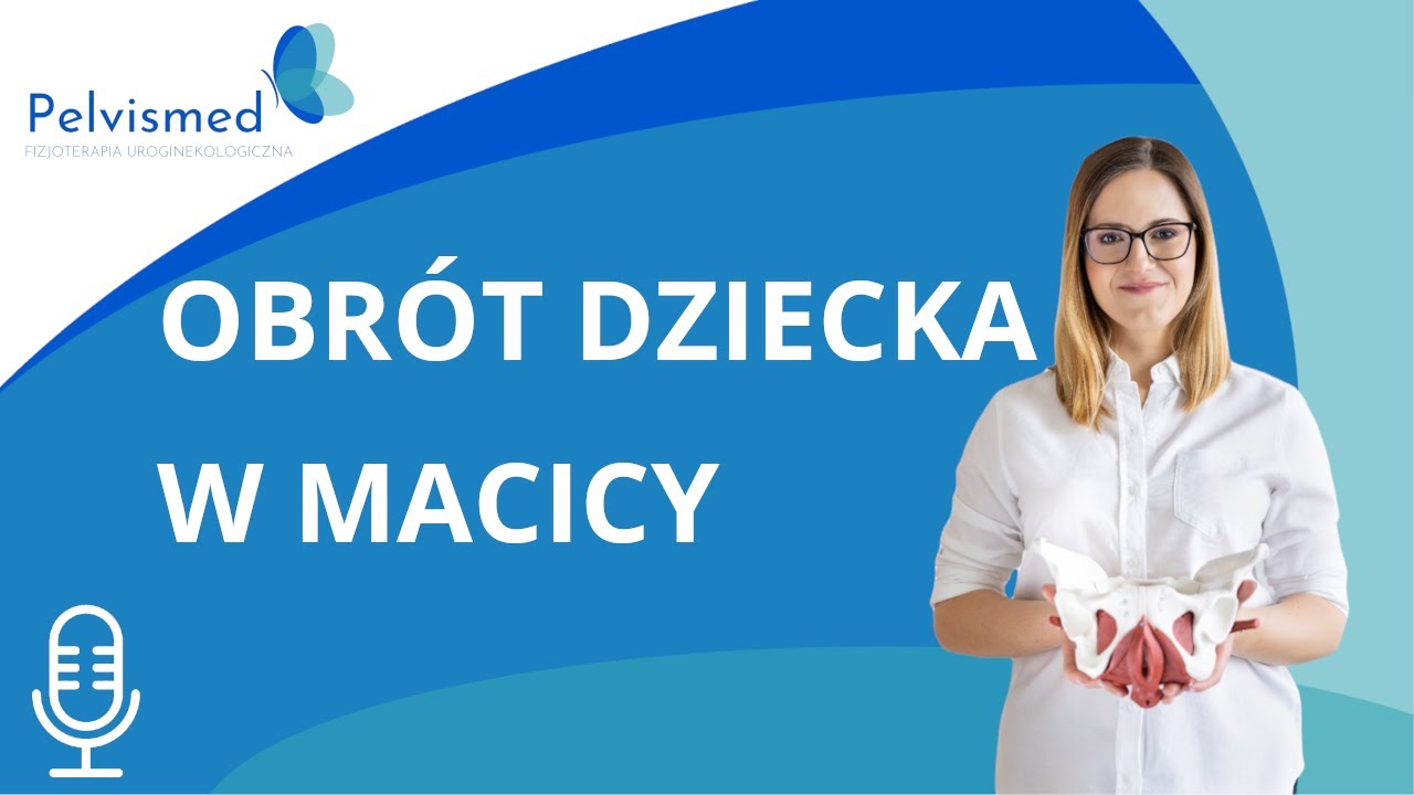 🎙️ Czy fizjoterapeuta obraca dziecko w macicy? | #26
