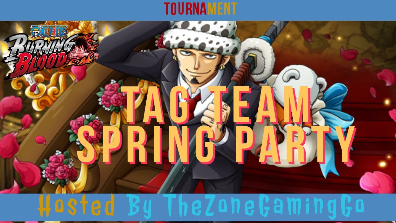 P1 - Tag Team Spring Party Tournament- One Piece Burning Blood