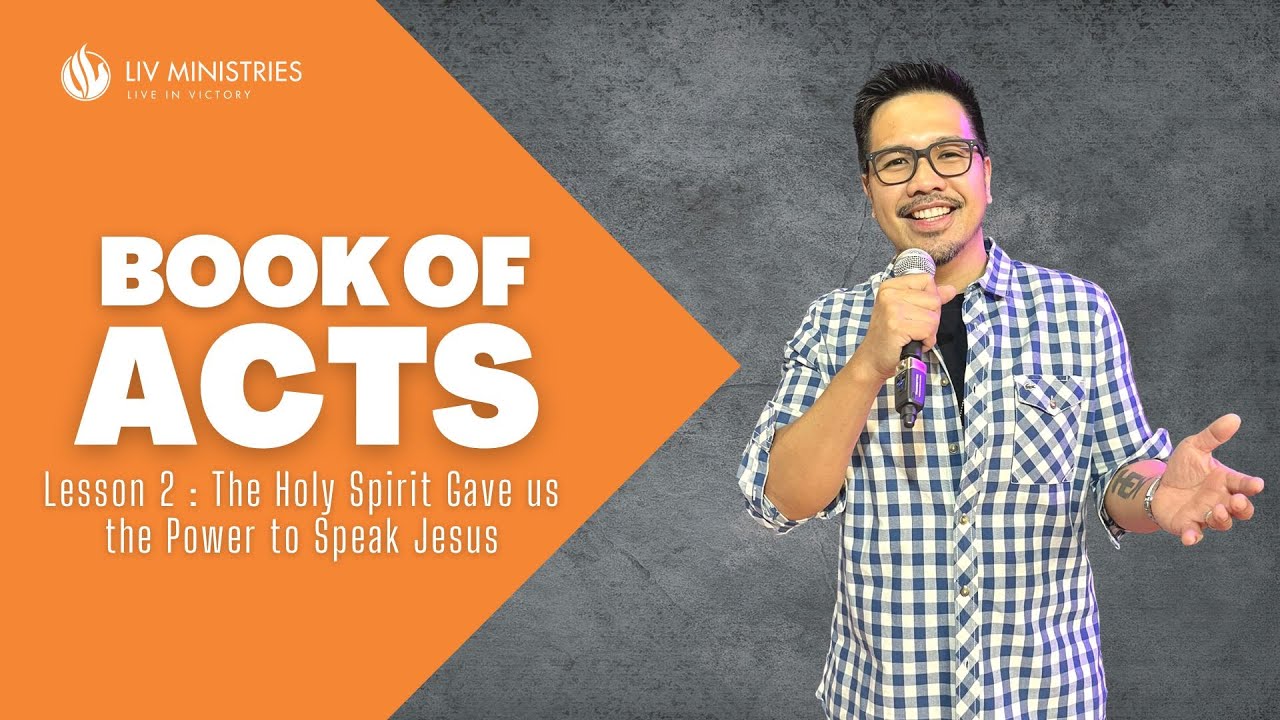 Book of Acts: Lesson 2 - The Holy Spirit Gave us the Power to Speak Jesus