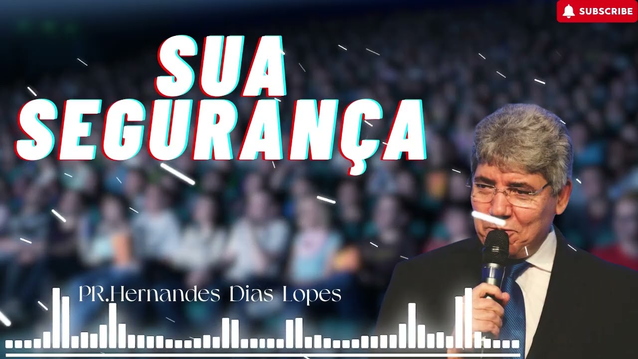 A segurança daqueles que são salvos - daqueles que sempre têm fé - Hernandes Dias Lopes