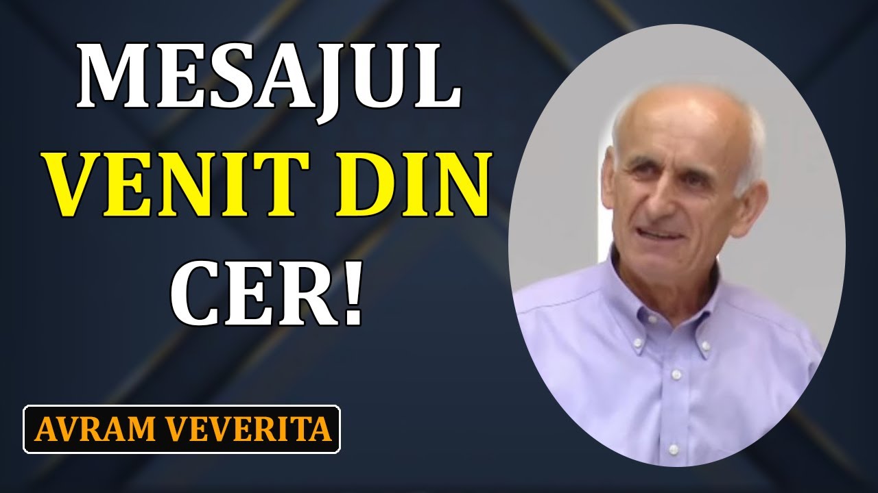 Avram Veverita - Mesajul venit din Cer!
