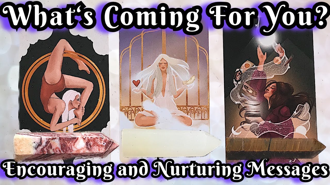 💕Encouraging And Nurturing Messages From Your Future Self💕✨🌸What's Coming For You?🤩💖  #pickacard